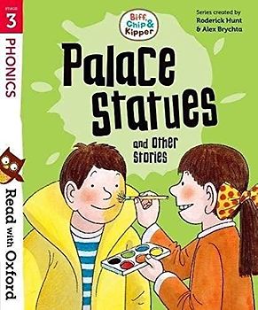Read with Oxford: Stage 3: Biff, Chip and Kipper: Palace Statues and Other Stories
