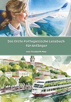 Das Erste Portugiesische Lesebuch für Anfänger