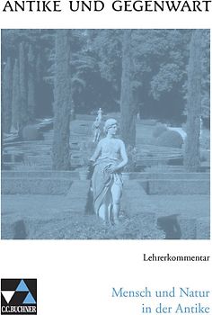 Antike und Gegenwart / Mensch und Natur in der Antike LK