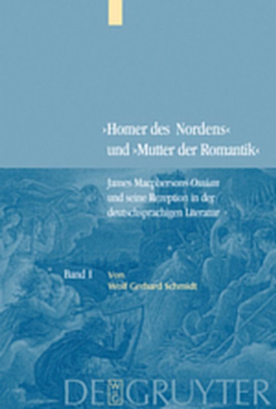 "Homer des Nordens" und "Mutter der Romantik" / Bd. 1: James Macphersons Ossian, zeitgenössische Diskurse und die Frühphase der deutschen Rezeption. Bd. 2: Die Haupt- und Spätphase der deutschen Rezeption. Bibliographie internationaler Quellentexte und Forschungsliteratur