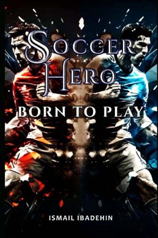 Soccer Hero: Born to Play