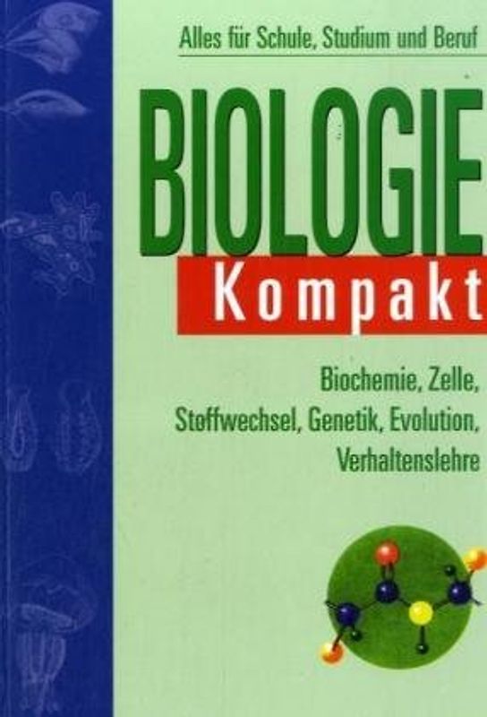 Biologie Kompakt. Alles für Schule, Studium und Beruf