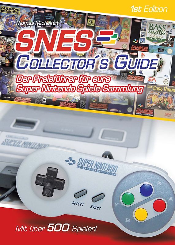SNES Collector´s Guide 1st Edition - Der Preisführer für eure Super Nintendo Spiele-Sammlung - mit über 500 Spielen!