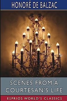 Scenes from a Courtesan's Life (Esprios Classics): Translated by James Waring