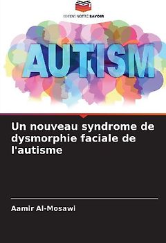 Un nouveau syndrome de dysmorphie faciale de l'autisme