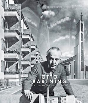 Otto Bartning. Architekt einer sozialen Moderne