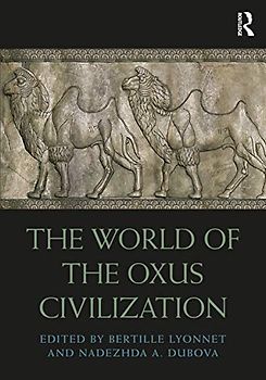 The World of the Oxus Civilization (Routledge Worlds)