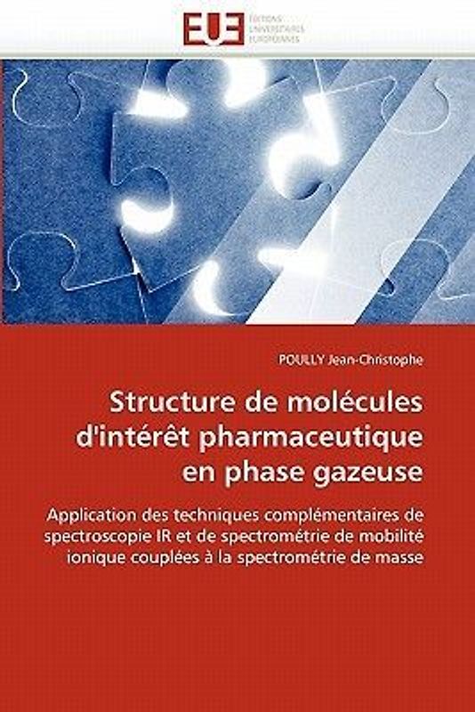 Structure de molécules d''intérêt pharmaceutique en phase gazeuse