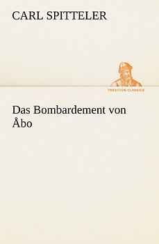 Das Bombardement von Åbo (TREDITION CLASSICS)