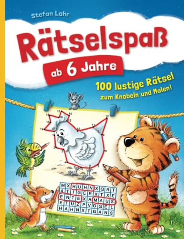 Rätselspaß ab 6 Jahre: Bilderrätsel, Labyrinthe, Punkt-zu-Punkt-Bilder, Kreuzworträtsel, Mandalas u.v.m.