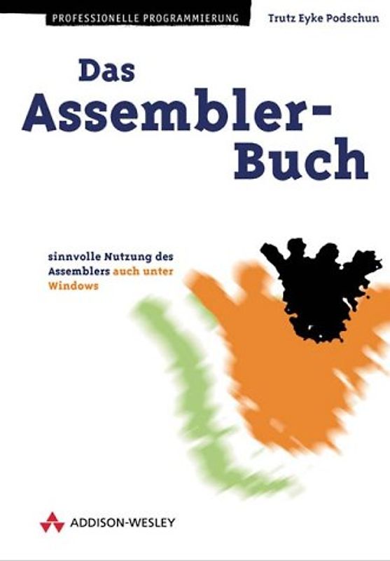 Das Assembler-Buch. Grundlagen und Hochsprachenoptimierung