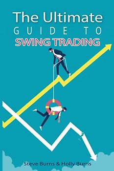 The Ultimate Guide to Swing Trading