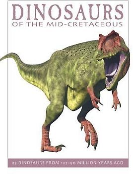 Dinosaurs of the Mid-Cretaceous