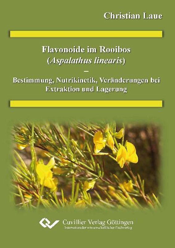 Flavonoide im Rooibos (Alphalathus linearis) - Bestimmung, Nutrikinetik Veränderung bei Extraktion und Lagerung
