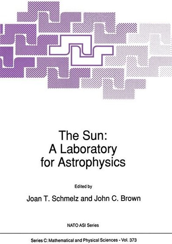 The Sun: A Laboratory for Astrophysics