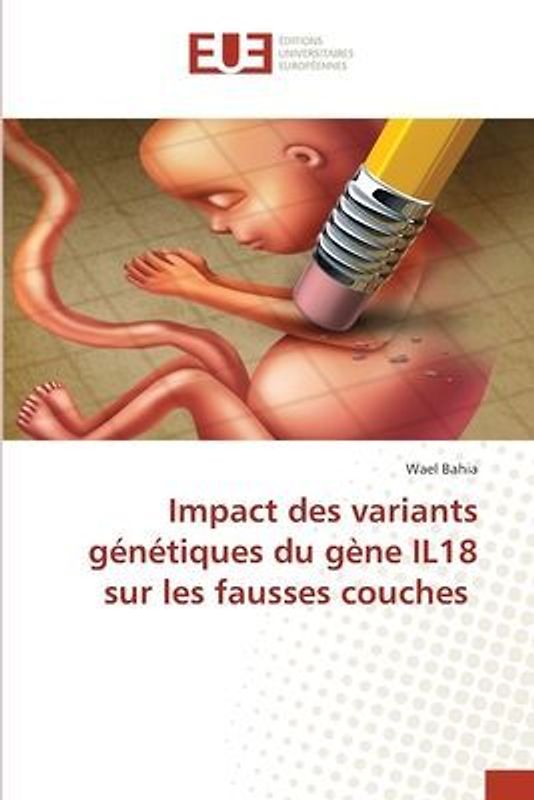 Impact des variants génétiques du gène IL18 sur les fausses couches