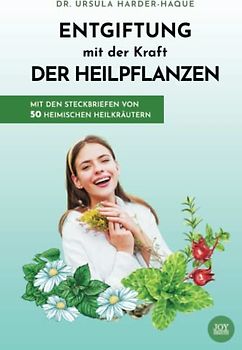 Entgiftung mit der Kraft der Heilpflanzen: Mit den Steckbriefen von 50 heimischen Heilkräutern
