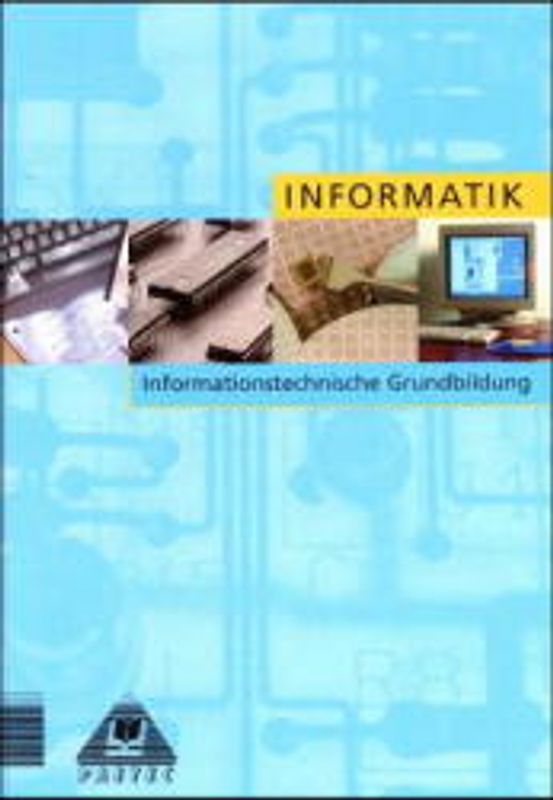 Lehrbuch Informatik /Informationstechnische Grundbildung