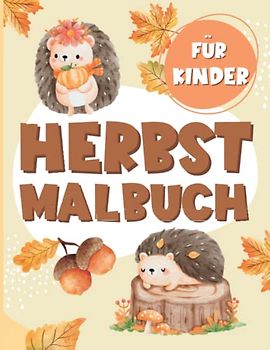 Herbst Malbuch für Kinder: Schöne Malvorlagen zum Thema Herbst