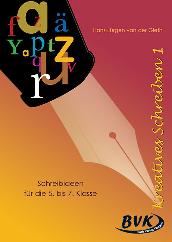 Kreatives Schreiben Bd. 1. Schreibideen für die 5 bis 7. Klasse