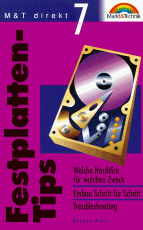 Festplattentips. Welche Harddisk für welchen Zweck - Einbau Schritt für Schritt - Troubleshooting