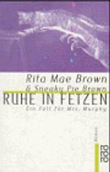 Ruhe in Fetzen. Ein Fall für Mrs. Murphy. Roman