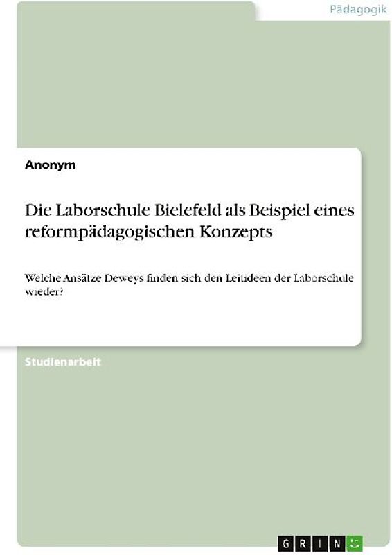 Die Laborschule Bielefeld als Beispiel eines reformpädagogischen Konzepts