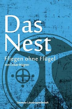 Das Nest – Fliegen ohne Flügel (Deutsche Literaturgesellschaft)