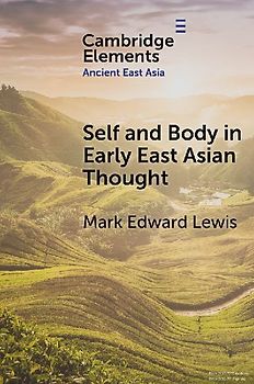 Self and Body in Early East Asian Thought