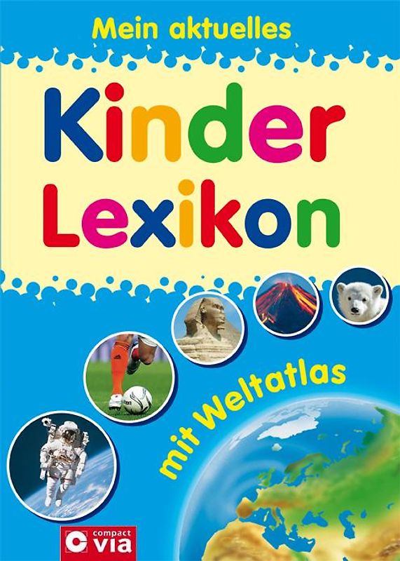 Mein aktuelles Kinderlexikon mit Weltatlas