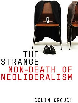 The Strange Non-death of Neo-liberalism