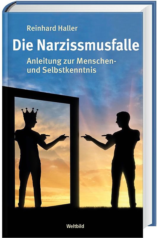 Die Narzissmusfalle - Anleitung zur Menschen- und Selbstkenntnis - Reinhard Haller [Gebundene Ausgabe, Weltbild]