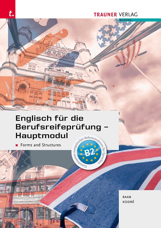 Englisch für die Berufsreifeprüfung - Hauptmodul Forms and Structures + E-Book