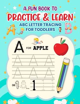 A FUN BOOK TO PRACTICE & LEARN ABC LETTER TRACING FOR TODDLERS