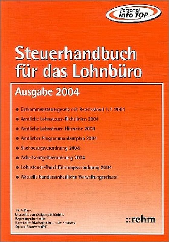Steuerhandbuch für das Lohnbüro 2004. Alle für den Lohnsteuerabzug durch den Arbeitgeber benötigten Gesetzestexte, Richtlinien, bundeseinheitlich geltenden Verwaltungserlasse und amtlichen Vordruckmuster