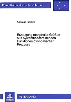 Erzeugung marginaler Größen aus systembeschreibenden Funktionen ökonomischer Prozesse