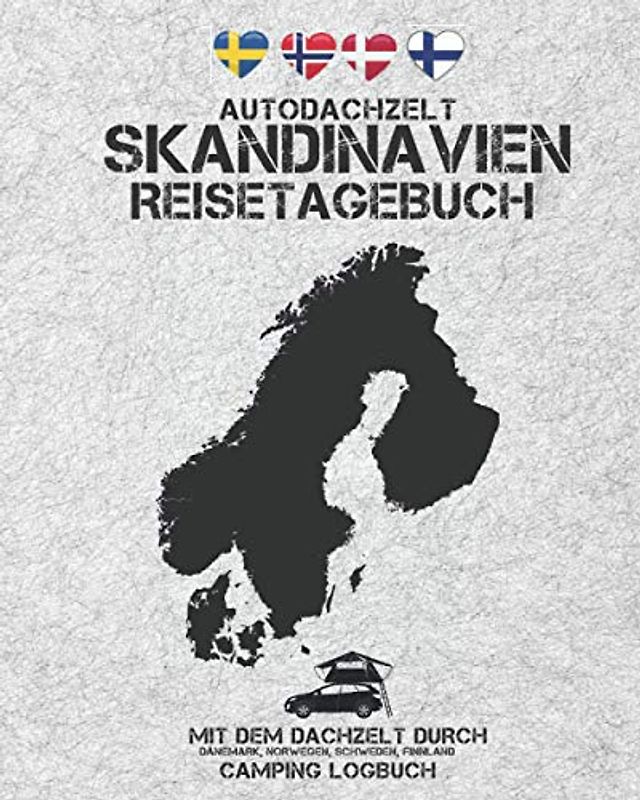 Autodachzelt Skandinavien Reisetagebuch | Mit dem Dachzelt durch Dänemark, Norwegen, Schweden, Finnland | Camping Logbuch: Zubehör für Dachzelt-Camper ... 8x10" (20,32 x 25.40 cm) | ca. 170 Seiten