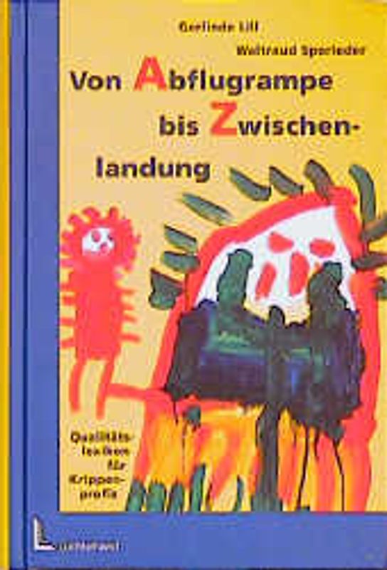 Von Abflugrampe bis Zwischenlandung. Qualitätslexikon für Krippenprofis