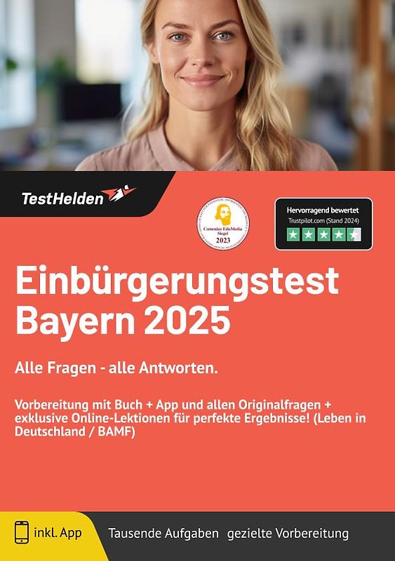 Einbürgerungstest Bayern: Alle Fragen - alle Antworten. | Vorbereitung mit Buch + App und allen Originalfragen + exklusive Online-Lektionen für perfekte Ergebnisse! (Leben in Deutschland / BAMF)