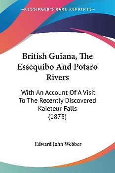 British Guiana, The Essequibo And Potaro Rivers