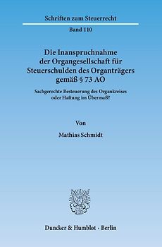 Die Inanspruchnahme der Organgesellschaft für Steuerschulden des Organträgers gemäß § 73 AO.