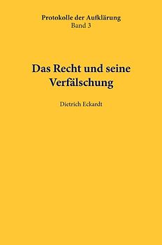 Protokolle der Aufklärung / Das Recht und seine Verfälschung