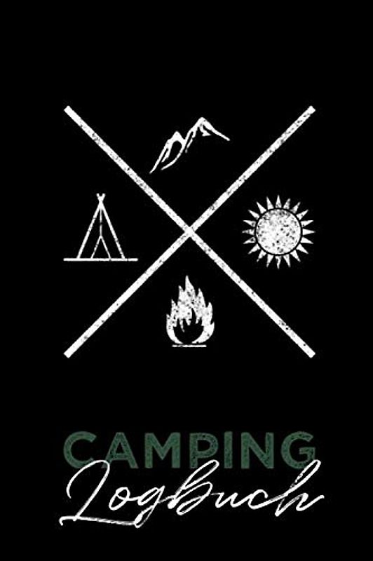 Camping Logbuch: Reiselogbuch Wohnmobil Tagebuch Für Deine Abenteuer Im Van, Wohnmobil, Wohnwagen Oder Camper - Liebevolles Geschenk Camper Wohnwagen