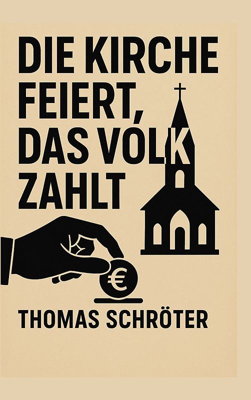 Die Kirche feiert, das Volk zahlt