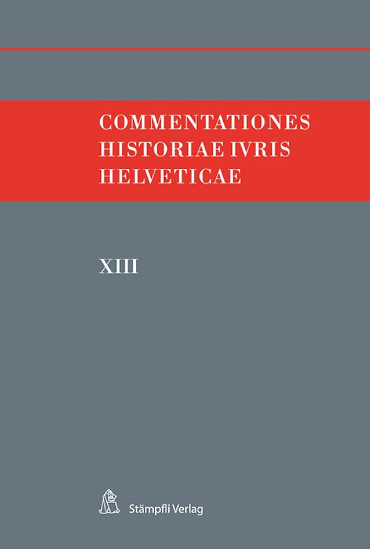 Commentationes Historiae Iuris Helveticae - XIII