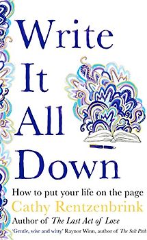 Write It All Down: How to Put Your Life on the Page