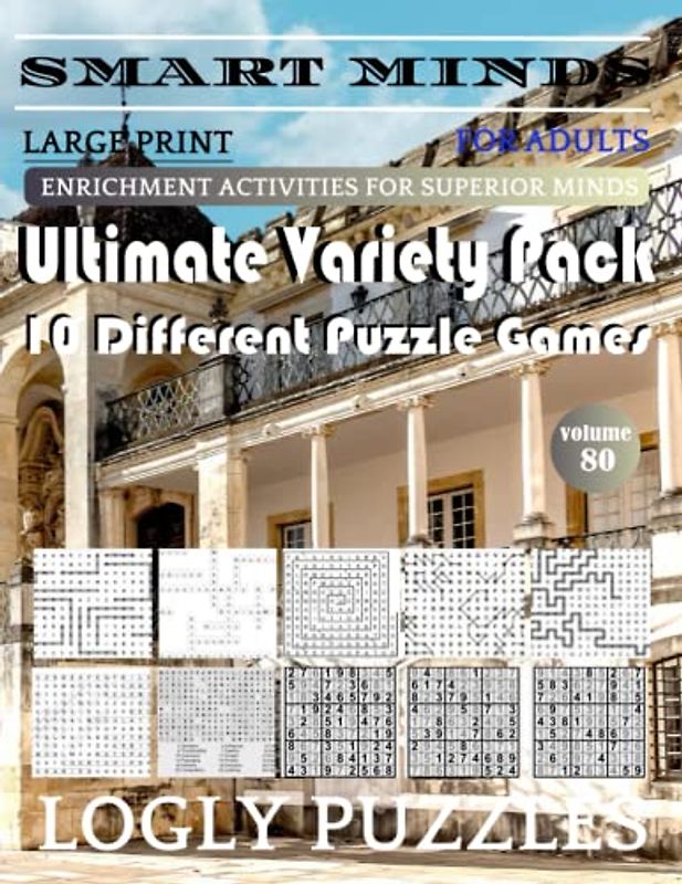 Smart Minds -Super Variety 10 Different Puzzle Games Book For Adults: Ultimate Variety Puzzles Large-Print Word Search, Word Maze .Word Spiral ... And Sudoku Easy , Medium And Hard volume 80