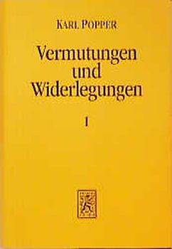 Vermutungen und Widerlegungen. Das Wachstum der wissenschaftlichen Erkenntnis / Vermutungen