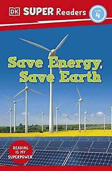 DK Super Readers Level 4 Save Energy, Save Earth