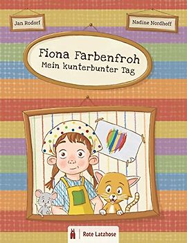 Fiona Farbenfroh - Mein kunterbunter Tag: Bunte Farben entdecken: ein kunterbuntes Bilderbuch für Kinder ab 2 Jahren | Kinderbuch über Farben - Deutsche Ausgabe
